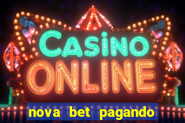 nova bet pagando no cadastro